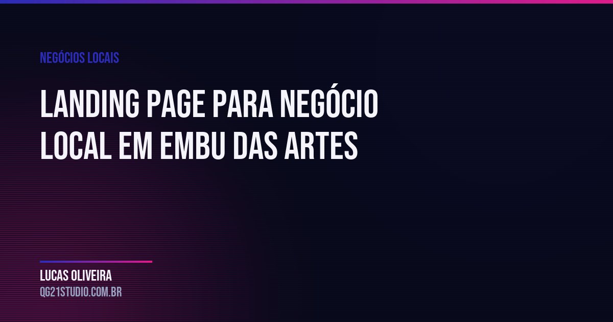 Landing page para negócio local em Embu das Artes: o cliente decide no celular, a caminho